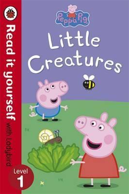 Ladybird Peppa Pig: Little Creatures - Read it yourself with Ladybird