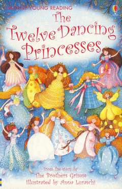 USBORNE THE TWELVE DANCING PRINCESSES