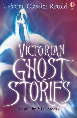 USBORNE CLASSICS RETOLD VICTORIAN GHOST STORIES