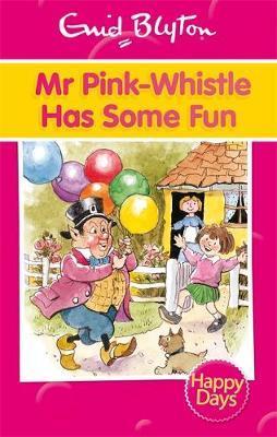 Hachette HAPPY DAYS MR PINK WHISTLE HAS SOME FUN