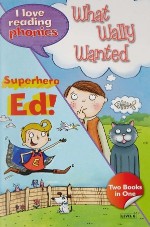 Hachette I LOVE READING PHONICS WHAT WALLY WANTED SUPERHERO ED