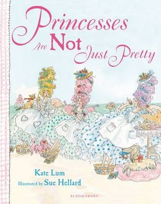 Bloomsbury Childrens Princesses Are Not Just Pretty