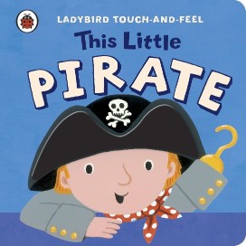 PENGUIN Touch and Feel : This Little Pirate