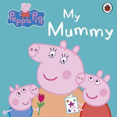 Ladybird Peppa Pig: My Mummy