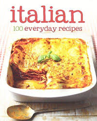 PARRAGON ITALIAN 100 EVERYDAY RECIPES 9781445442853