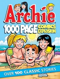 ARCHIE COMIC ARCHIE 1000 PAGE COMICS EXPLOSION