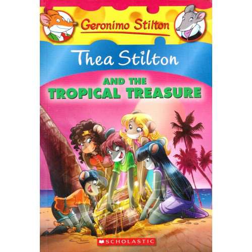 SCHOLASTIC THEA STILTON AND THE TROPICAL TREASURE