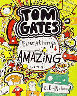 SCHOLASTIC TOM GATES EVERYTHINGS AMAZING SORT OF