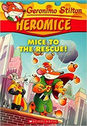 SCHOLASTIC GERONIMO STILTON HEROMICE#1 MICE TO THE RESCUE!