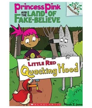 SCHOLASTIC PRINCESS PINK & THE LAND OF FAKE-BELIEVE # 02 LITTLE RED QUACKI !