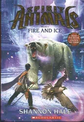 SCHOLASTIC SPIRIT ANIMALS BOOK-4: FIRE AND ICE