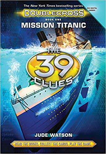 SCHOLASTIC THE 39 CLUES: DOUBLE CROSS#01 MISSION TITANIC