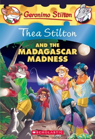 SCHOLASTIC G. STILTON THEA STILTON AND THE MADAGASCAR MADNESS