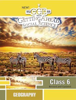 Orient New Success With GettingAhead In Social Science Geography Book Class VI