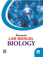 Saraswati LAB MANUAL BIOLOGY Class XII